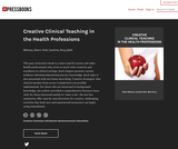 Creative Clinical Teaching In The Health Professions Creative Clinical Teaching In The Health Professions