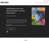 2018 Political Year of the Woman Election: A Critical Examination 2018 Political Year of the Woman Election: A Critical Examination